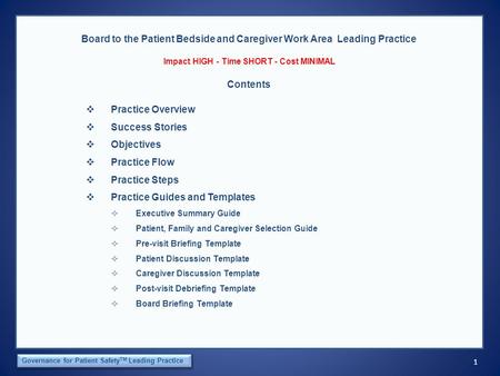 1 The Orca Institute Governance for Patient Safety TM Leading Practice Board to the Patient Bedside and Caregiver Work Area Leading Practice Impact HIGH.