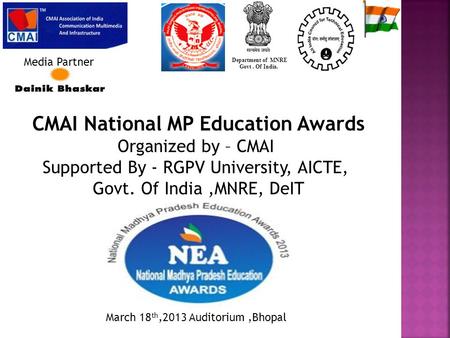 CMAI National MP Education Awards Organized by – CMAI Supported By - RGPV University, AICTE, Govt. Of India,MNRE, DeIT Department of MNRE Govt. Of India.