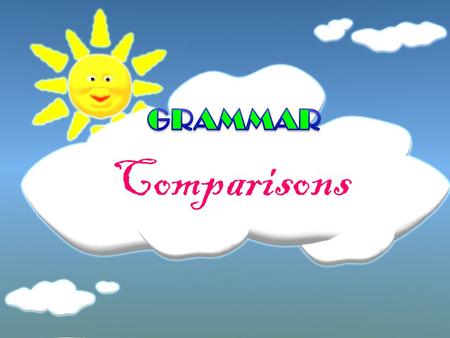 GRAMMAR Comparisons.