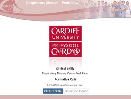 Respiratory Disease – Peak Flow Clinical Skills and Simulation Team Respiratory Disease Quiz – Peak Flow Clinical Skills Formative Quiz.