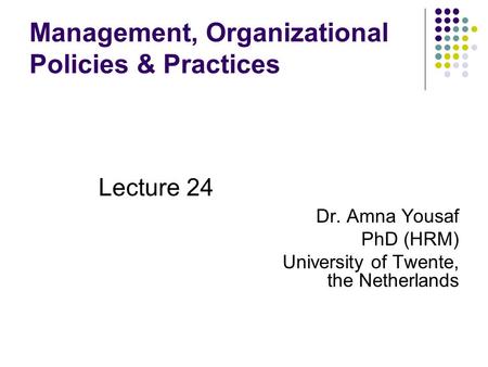 Management, Organizational Policies & Practices