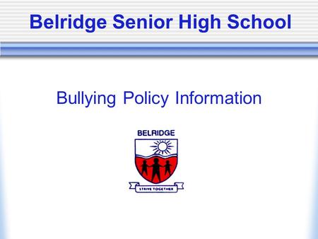 Belridge Senior High School Bullying Policy Information.