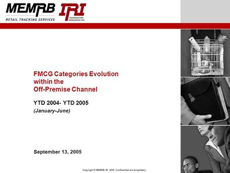 Copyright © MEMRB IRI, 2005. Confidential and proprietary. FMCG Categories Evolution within the Off-Premise Channel YTD 2004- YTD 2005 (January-June) September.