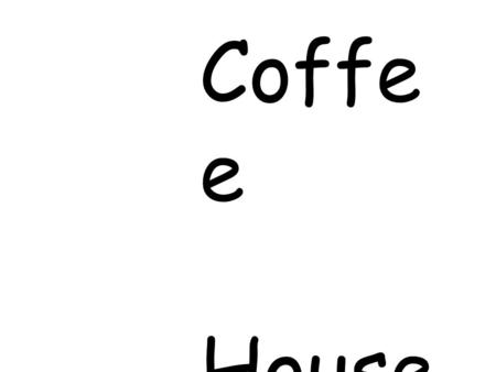 Coffe e House 2006. Role of a Designer Analysis of Brief Client Profile Evidence of Existing Space New Floor Plan Trend/colour Boards Analysis of Concept.