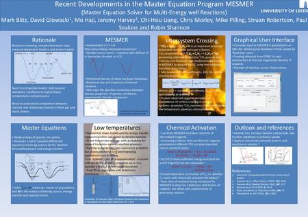 Recent Developments in the Master Equation Program MESMER (Master Equation Solver for Multi-Energy well Reactions) Mark Blitz, David Glowacki 1, Mo Haji,