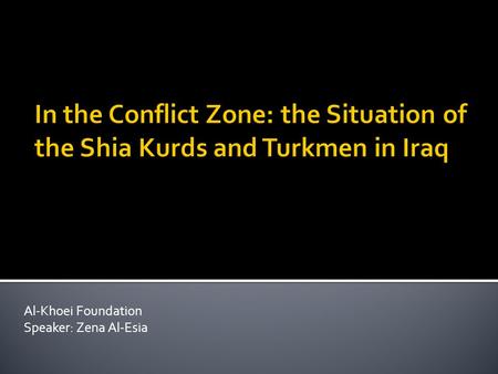 Al-Khoei Foundation Speaker: Zena Al-Esia