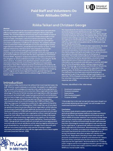 Paid Staff and Volunteers: Do Their Attitudes Differ? Riikka Teikari and Christeen George Abstract The aim of the present study was to explore whether.