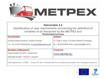 Deliverable 2.3 Identification of user requirements concerning the definition of variables to be measured by the METPEX tool Publishable summary Coordinator: