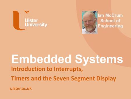 Introduction to Interrupts, Timers and the Seven Segment Display