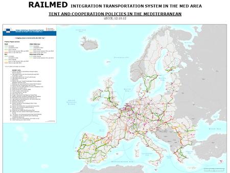 RAILMED INTEGRATION TRANSPORTATION SYSTEM IN THE MED AREA TENT AND COOPERATION POLICIES IN THE MEDITERRANEAN LECCE, 12.10.12.