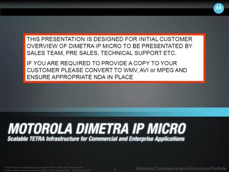 MOTOROLA and the Stylized M Logo are registered in the US Patent and Trademark Office. All other product or service names are the property of their respective.