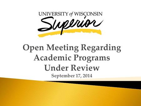  Outline the process and timeline for review  Discuss program faculty role in completing the review  Discuss ways to streamline curriculum  Provide.