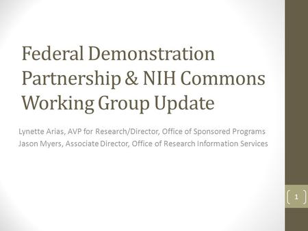 Lynette Arias, AVP for Research/Director, Office of Sponsored Programs Jason Myers, Associate Director, Office of Research Information Services Federal.