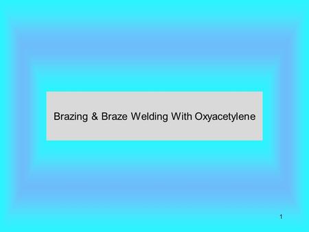 Brazing & Braze Welding With Oxyacetylene