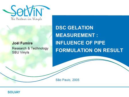 DSC GELATION MEASUREMENT : INFLUENCE OF PIPE FORMULATION ON RESULT