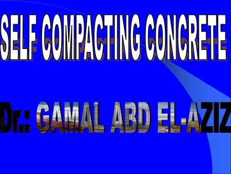 SELF COMPACTING CONCRETE