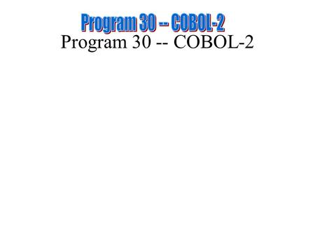 Program 30 -- COBOL-2. *TABLE DATA EMBEDDED FOR REDEFINES OF TABLE BELOW ************************************************* 01 TABLE-WORK-AREA. 05 PT-SUB.