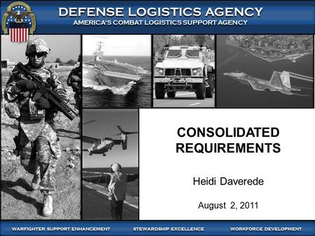 1 WARFIGHTER SUPPORT ENHANCEMENT STEWARDSHIP EXCELLENCE WORKFORCE DEVELOPMENT WARFIGHTER-FOCUSED, GLOBALLY RESPONSIVE, FISCALLY RESPONSIBLE SUPPLY CHAIN.