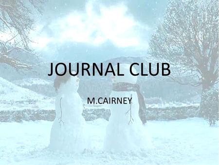 JOURNAL CLUB M.CAIRNEY. Anesthesiology 2009; 110:970–7 Continuous Perioperative Insulin Infusion Decreases Major Cardiovascular Events in Patients Undergoing.