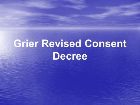 Grier Revised Consent Decree. 1979 - Daniels vs. White 1994 -TennCare 1999 - Grier Revised Consent Decree.