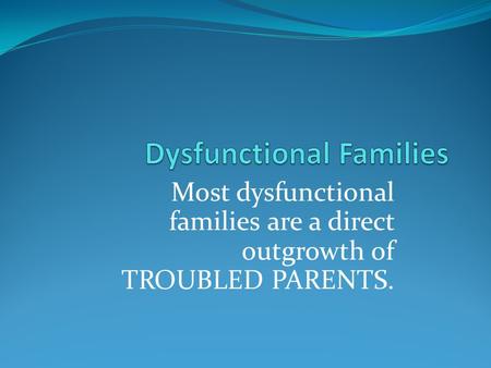 Dysfunctional Families