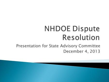 Presentation for State Advisory Committee December 4, 2013.