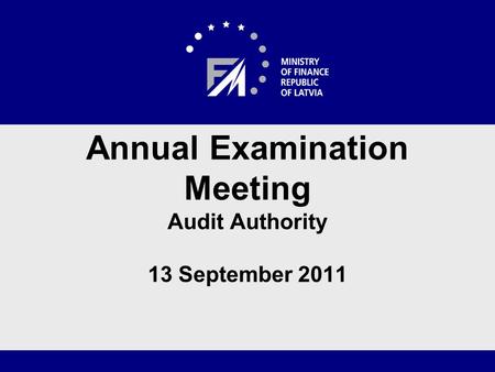 Annual Examination Meeting Audit Authority 13 September 2011.