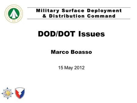 DOD/DOT Issues Marco Boasso 15 May 2012 COVER SLIDE GUIDELINES: