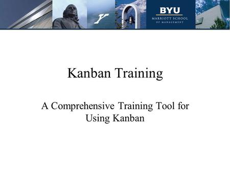 Kanban Training A Comprehensive Training Tool for Using Kanban.