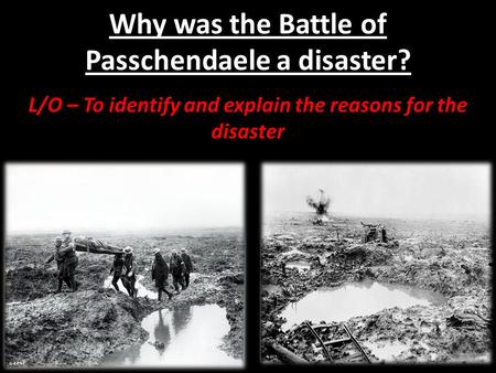 Why was the Battle of Passchendaele a disaster?