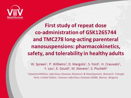 First study of repeat dose co-administration of GSK1265744 and TMC278 long-acting parenteral nanosuspensions: pharmacokinetics, safety, and tolerability.