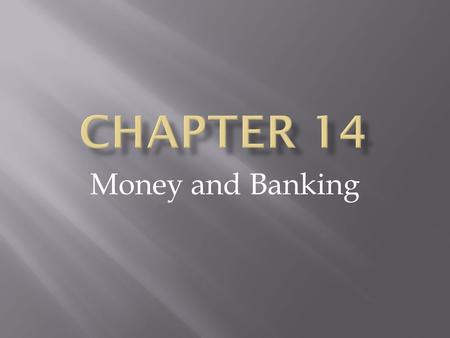 Money and Banking. The Functions and Characteristics of Money.