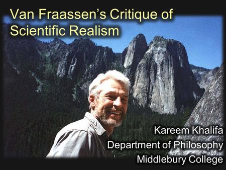 Overview I.Defining Scientific Realism II.Constructive Empiricism III.Defending the Theory-Observation ‘Dichotomy’ IV.Critiquing Inference to the Best.