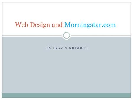 BY TRAVIS KRIMBILL Web Design and Morningstar.com.