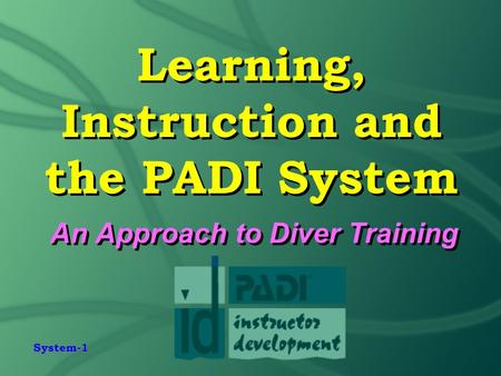 Learning, Instruction and the PADI System