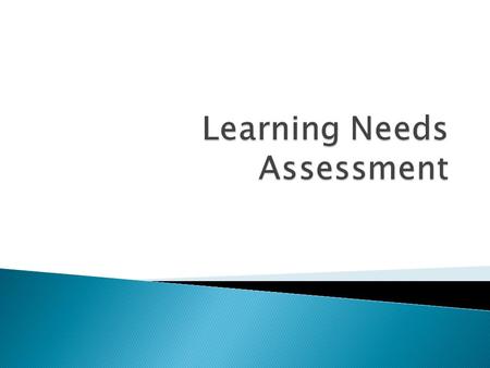  Primary use is to identify and prioritize information for the purpose of setting goals and objectives, planning instruction, and evaluating learning.