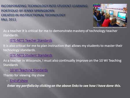 As a teacher it is critical for me to demonstrate mastery of technology teacher standards. ISTE-NETS Teacher Standards It is also critical for me to plan.