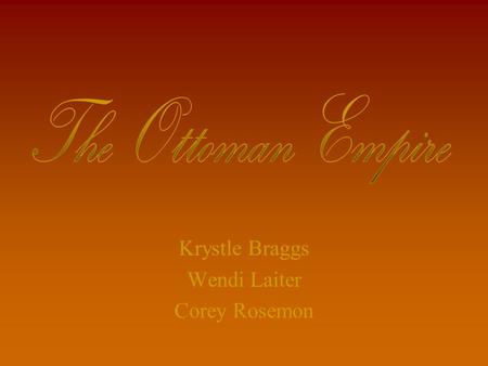 Krystle Braggs Wendi Laiter Corey Rosemon. Through the sixteenth and seventeenth centuries, Europeans found themselves in frequent conflict with this.