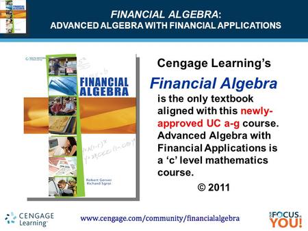 Course Technology ▪ Delmar ▪ South-Western FINANCIAL ALGEBRA: ADVANCED ALGEBRA WITH FINANCIAL APPLICATIONS Cengage Learning’s Financial Algebra is the.