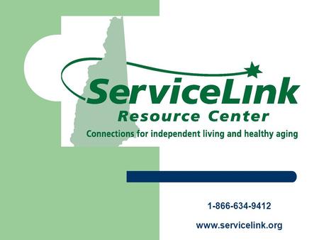 1-866-634-9412 www.servicelink.org. 2 1-866-634-9412 www.servicelink.org NH ServiceLink Resource Centers Berlin Littleton Tamworth Lebanon Laconia Claremont.