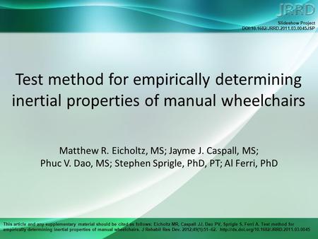 This article and any supplementary material should be cited as follows: Eicholtz MR, Caspall JJ, Dao PV, Sprigle S, Ferri A. Test method for empirically.