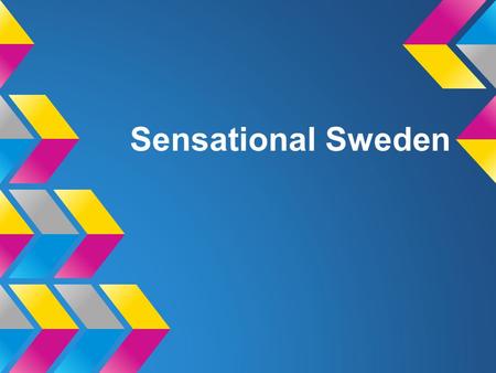 Sensational Sweden. Sweden Stretching north from Denmark to the top of Norway, Sweden has a population of 9.5 million inhabitants, with various cultures.