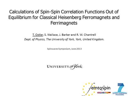 Calculations of Spin-Spin Correlation Functions Out of Equilibrium for Classical Heisenberg Ferromagnets and Ferrimagnets Spinwaves Symposium, June 2013.