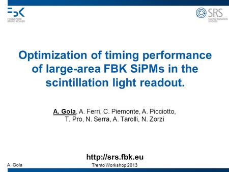 A. Gola, A. Ferri, C. Piemonte, A. Picciotto, T. Pro, N. Serra, A