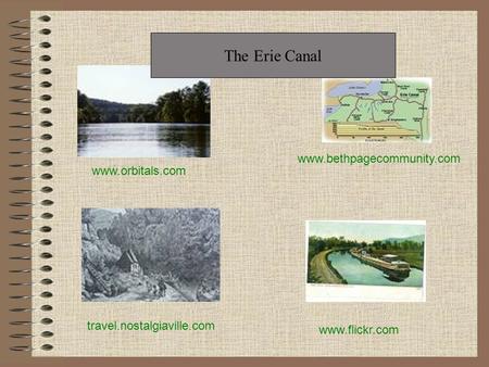 www.bethpagecommunity.com travel.nostalgiaville.com www.flickr.com The Erie Canal www.orbitals.com.