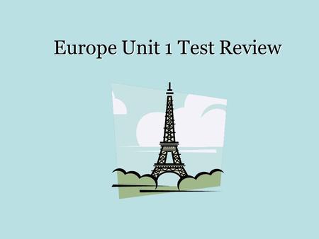 Europe Unit 1 Test Review