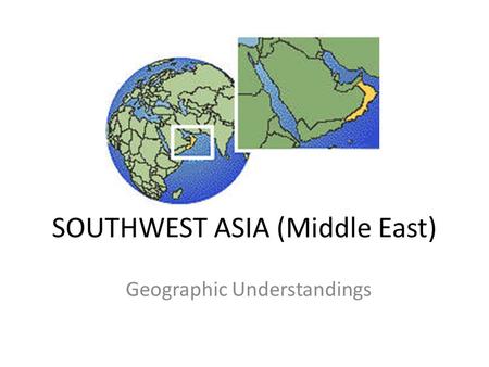 SOUTHWEST ASIA (Middle East)