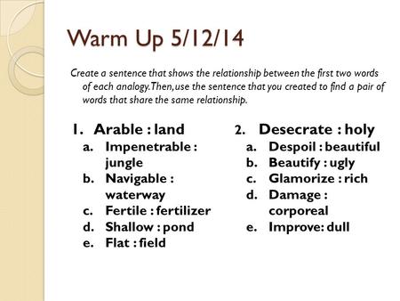 Warm Up 5/12/14 Arable : land Impenetrable : jungle