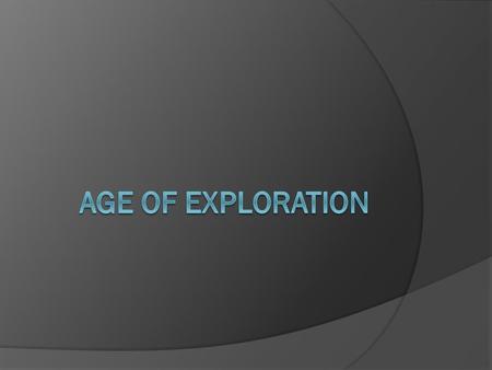 Age of exploration.