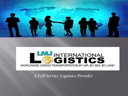 A Full Service Logistics Provider